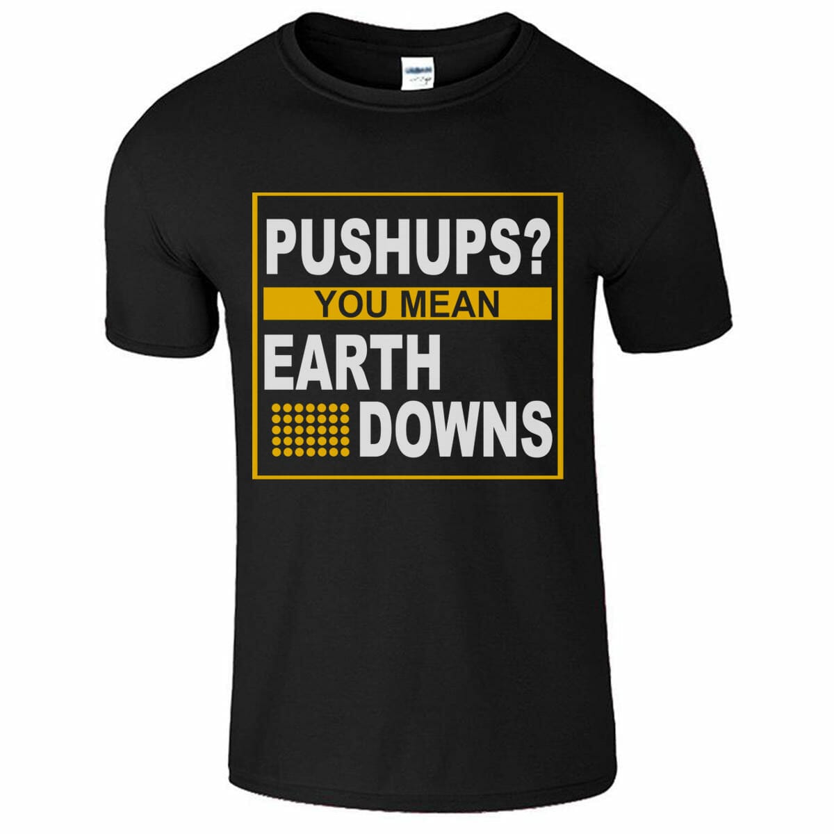 Pushups You Mean Earth Downs Funny T-Shirt Design