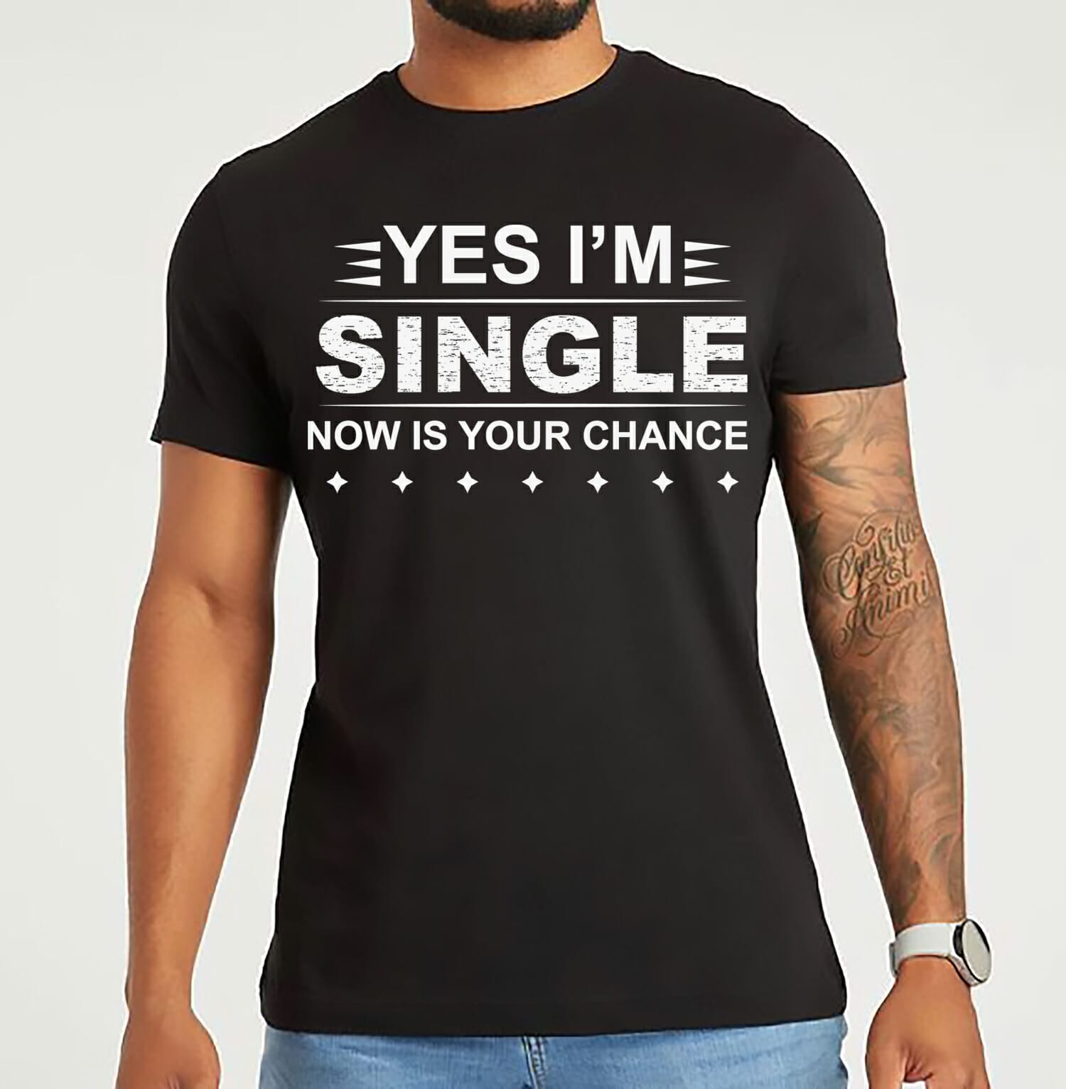Yes Im single now is your change t shirt 1 1