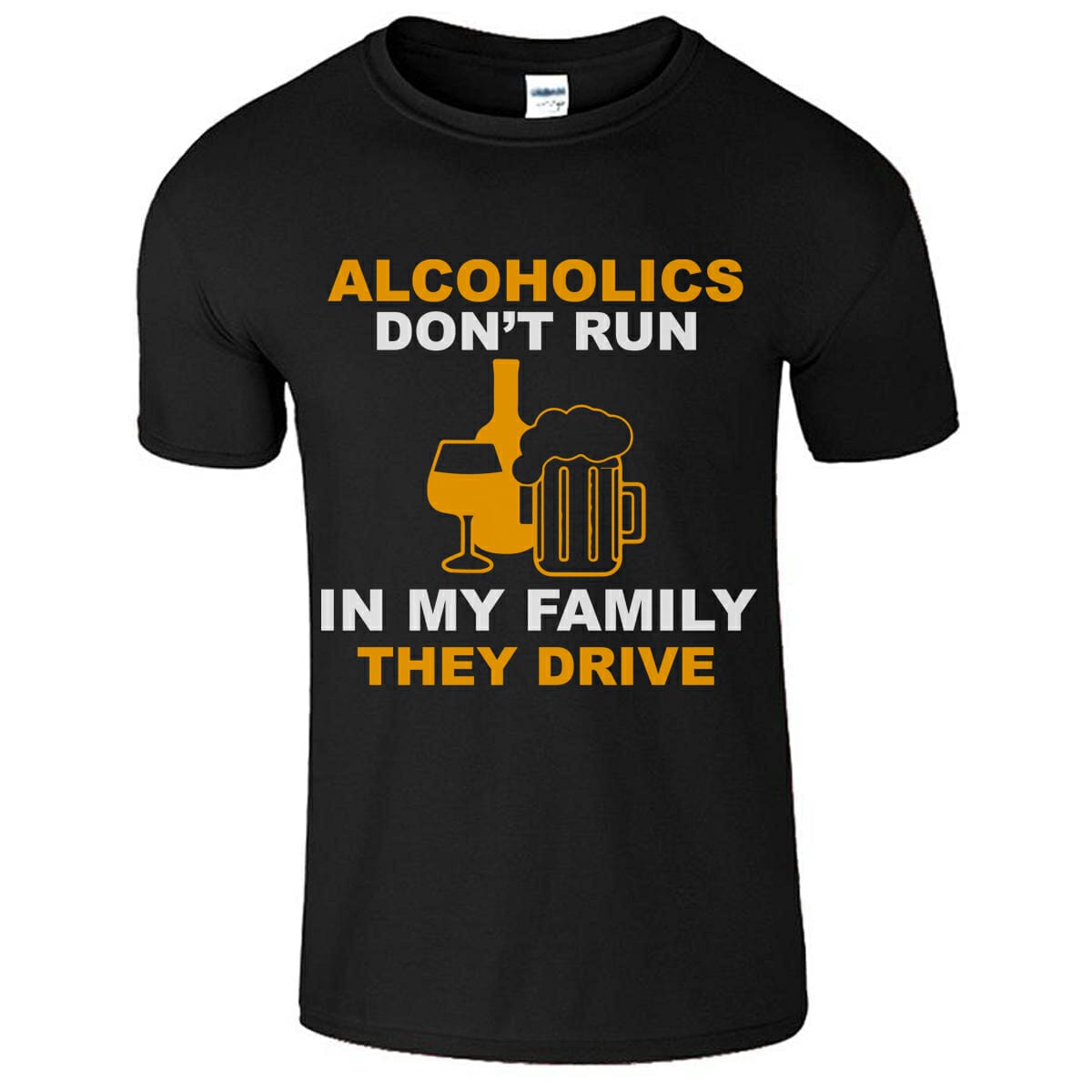 Alcoholic don’t run in my family they drive t-shirt design