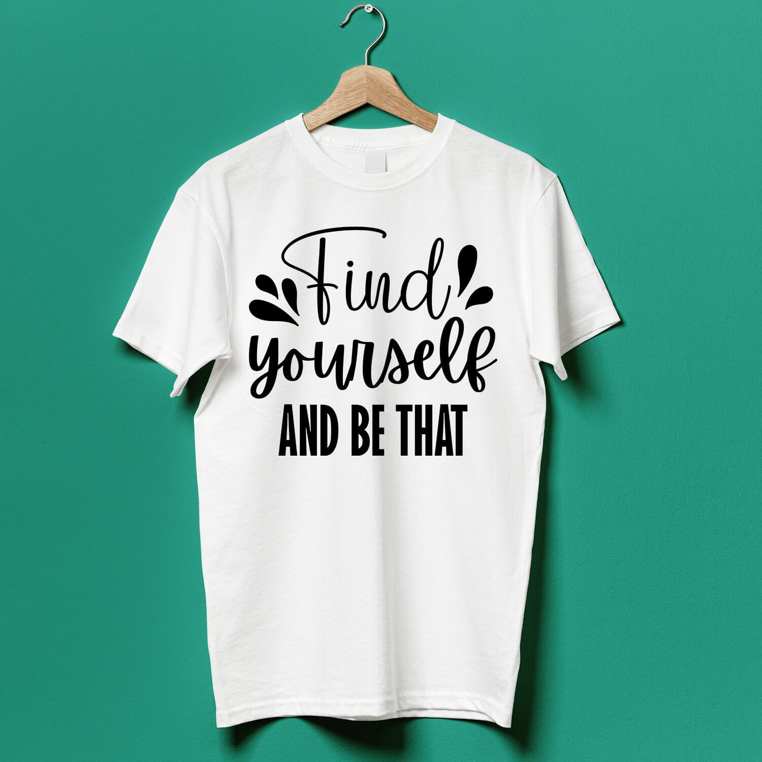 Find yourself and be that positive quote T-shirt Design