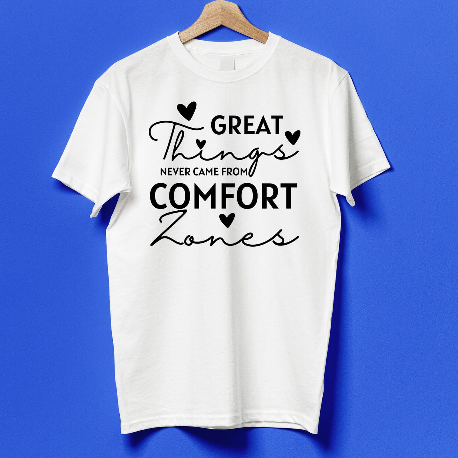 Great things never came from comfort zones Motivational T-shirt Design