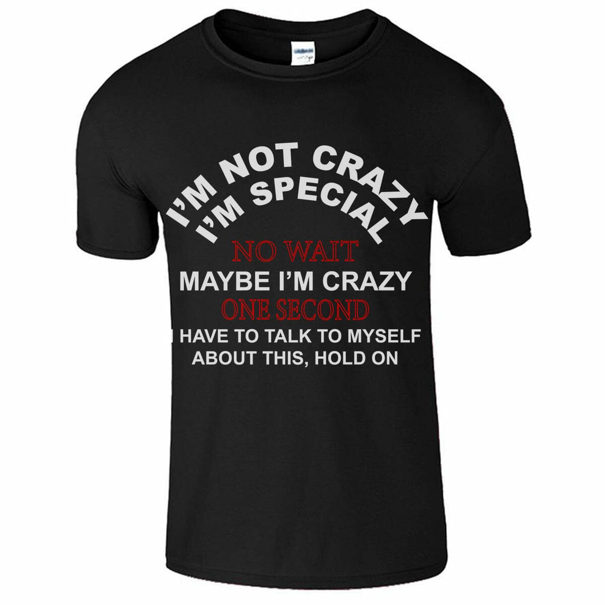 I'm Not Crazy I am special - Funny T-Shirt Design