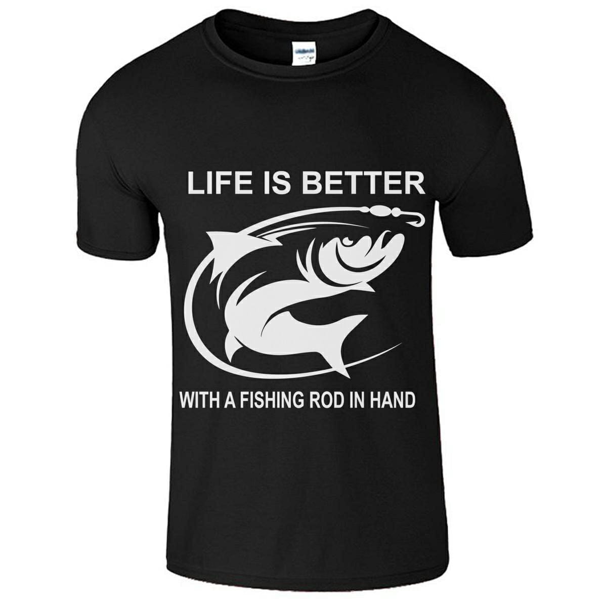 Life Is Better With A Fishing Rod In Hand T-Shirt Design