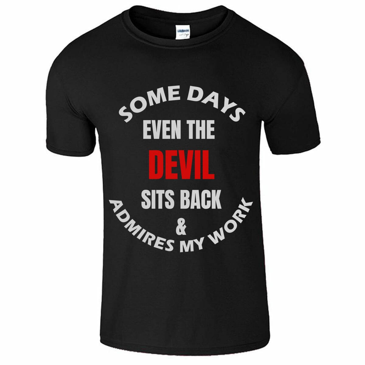 Some Days Even The Devil Sits & Admires My Work Funny T-Shirt Design For Men & Women.