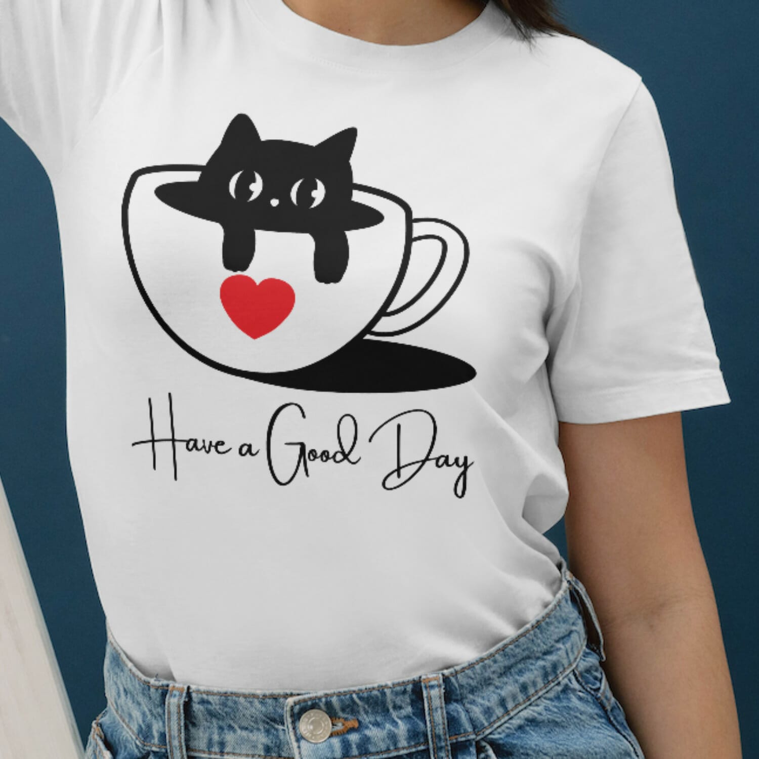 Cute Cat in a Tea Cup Tshirt Design - Have a Good Day
