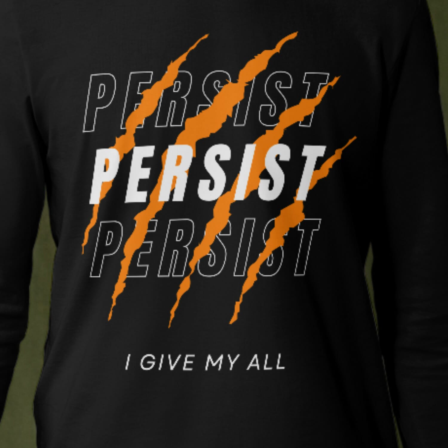 Persist I Give My All Tshirt Design