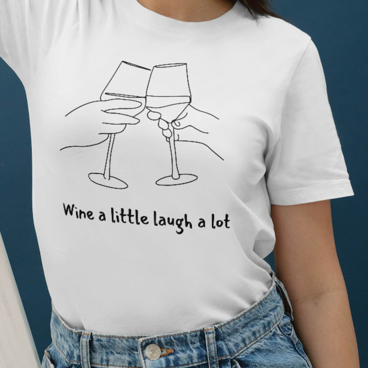 Wine a little laugh a lot Tshirt design