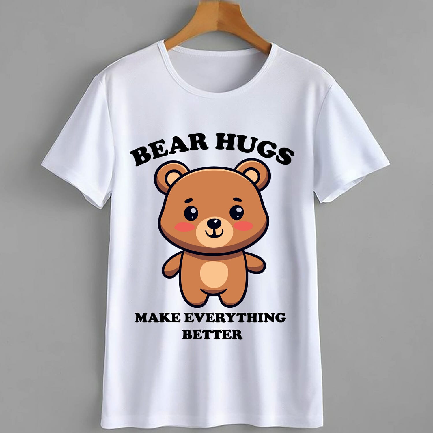 Bear Hugs Make Everything Better Teddy Bear T-Shirt Design