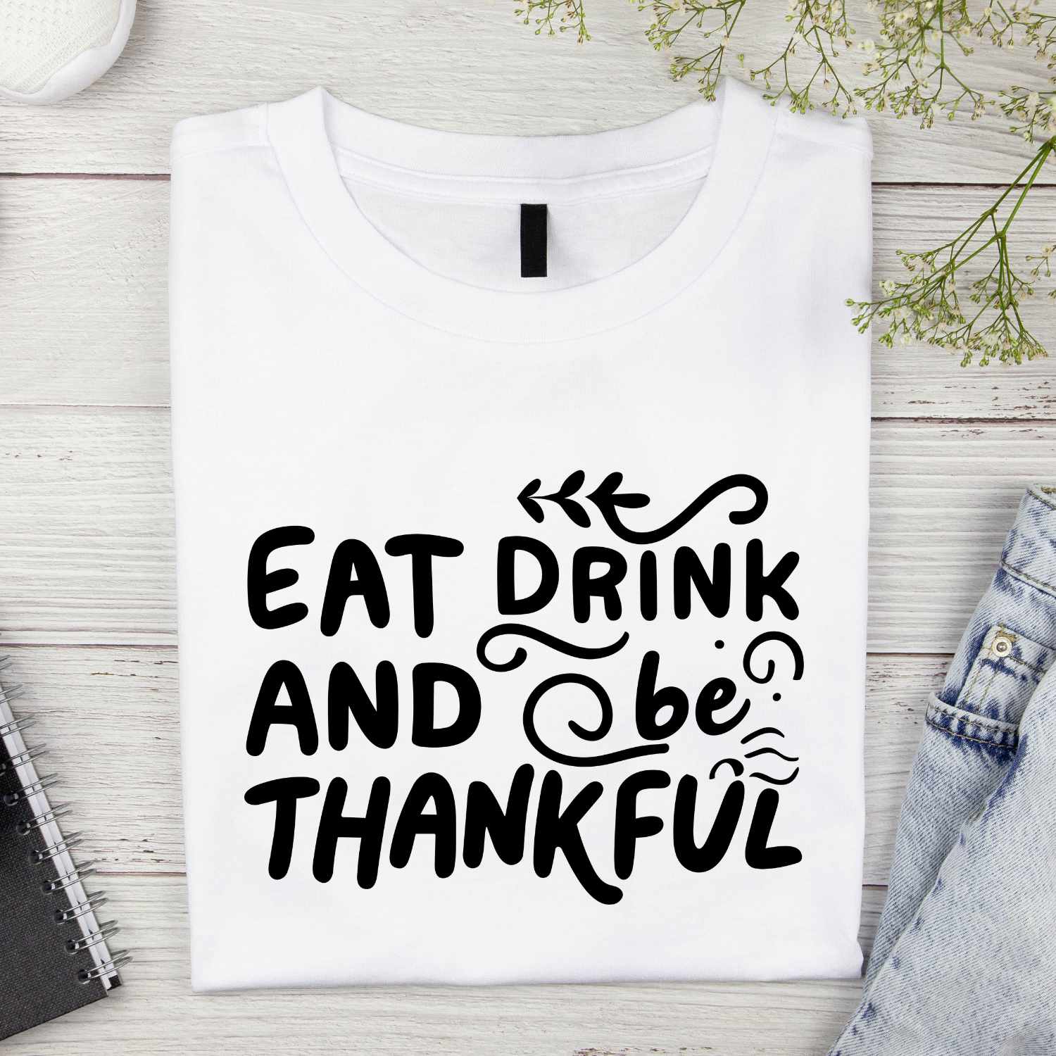 Eat, Drink and Be Thankful T-shirt Design
