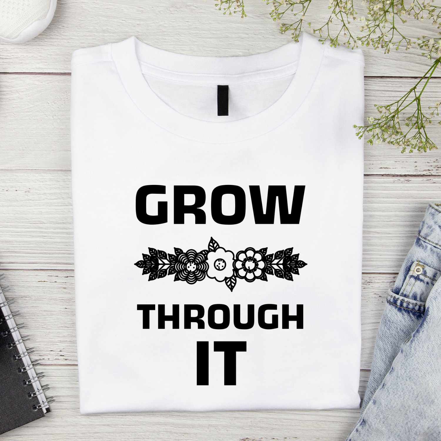 Grow Through It T-Shirt Design