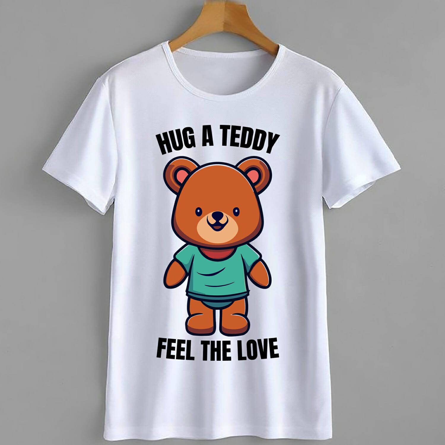 Hug A Teddy Feel The Love T-Shirt Design