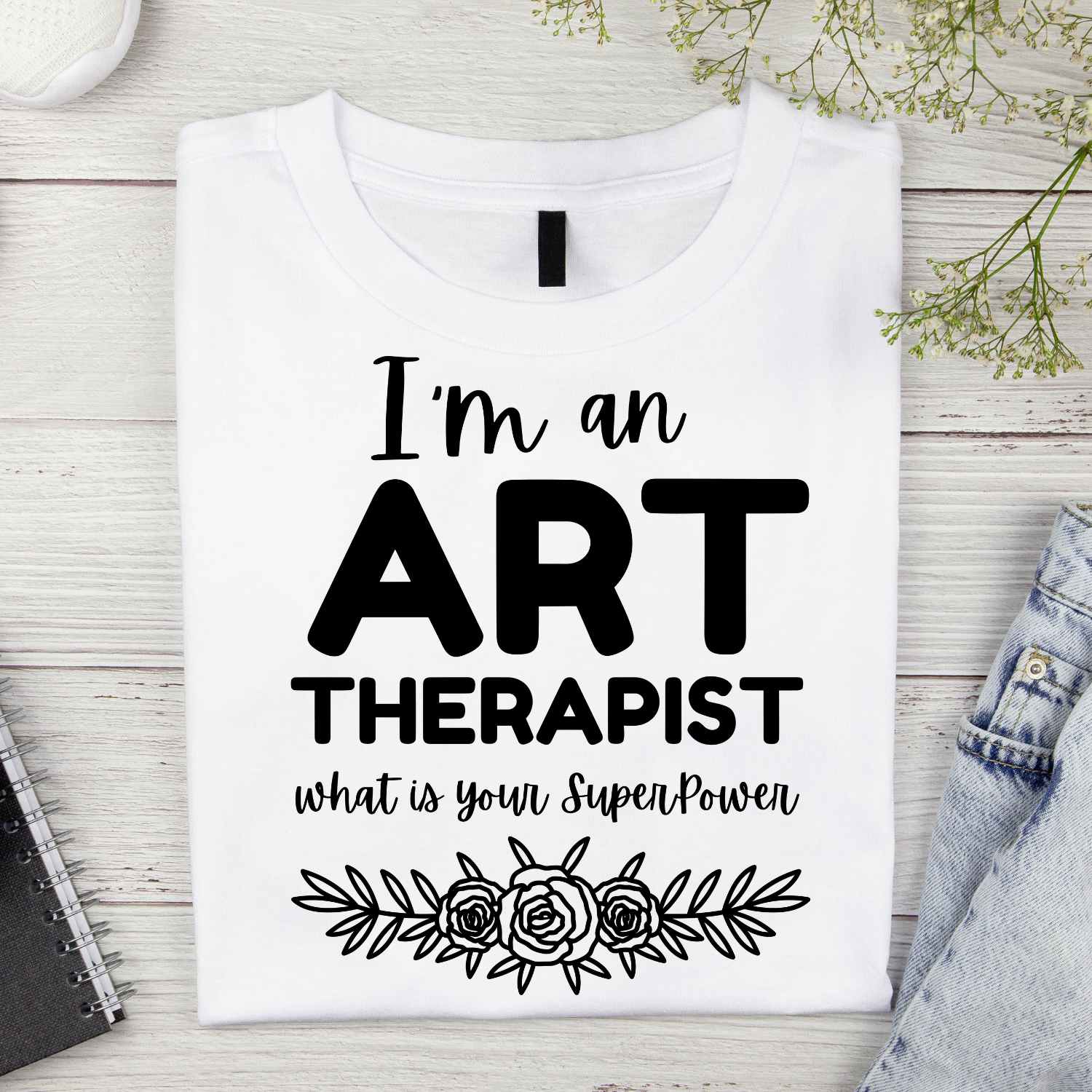I am an Art Therapist what is your Superpower T-shirt Design