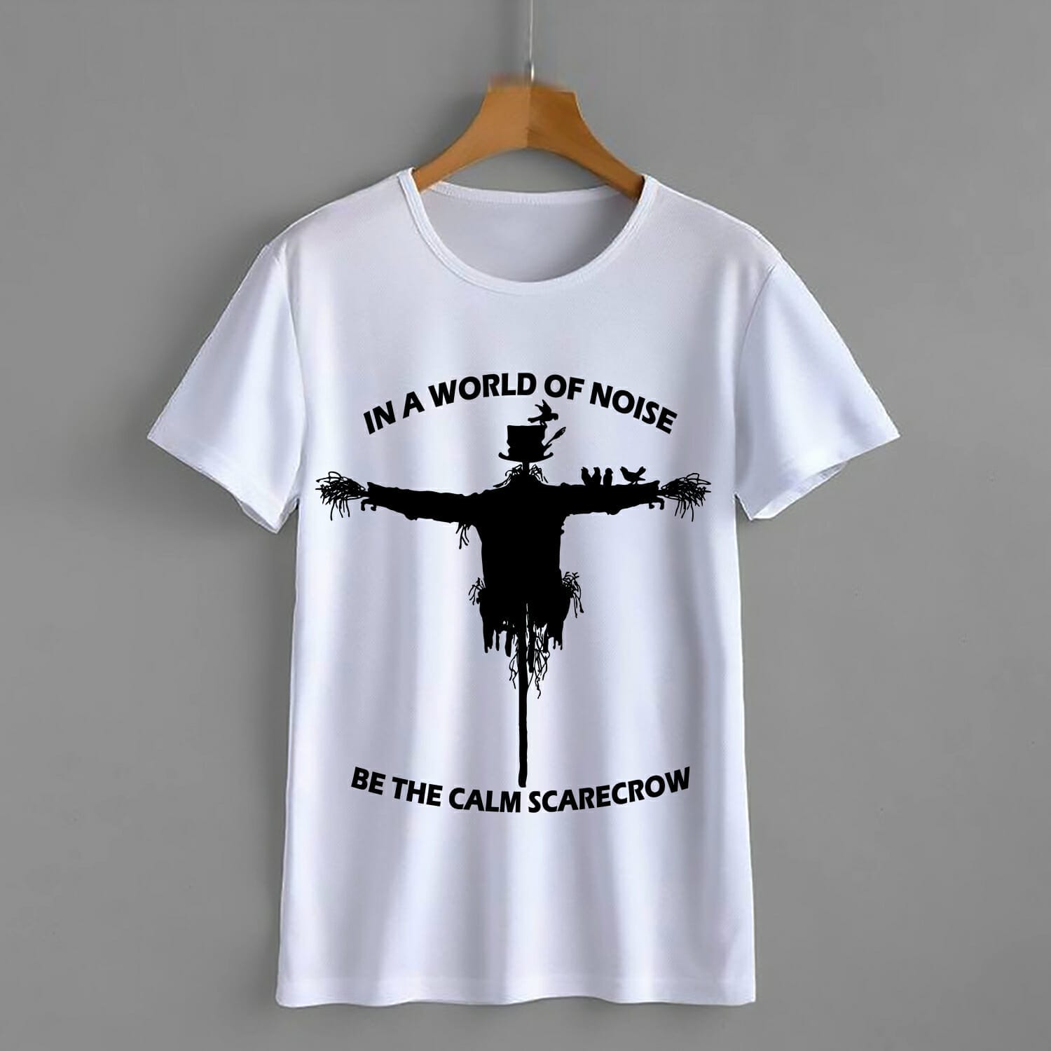 In A World Of Noise Be The Calm Scarecrow T-Shirt Design
