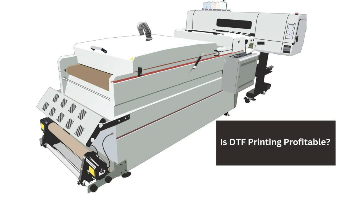 Is Dtf Printing Profitable? In 2024 | Get Into DTF Business