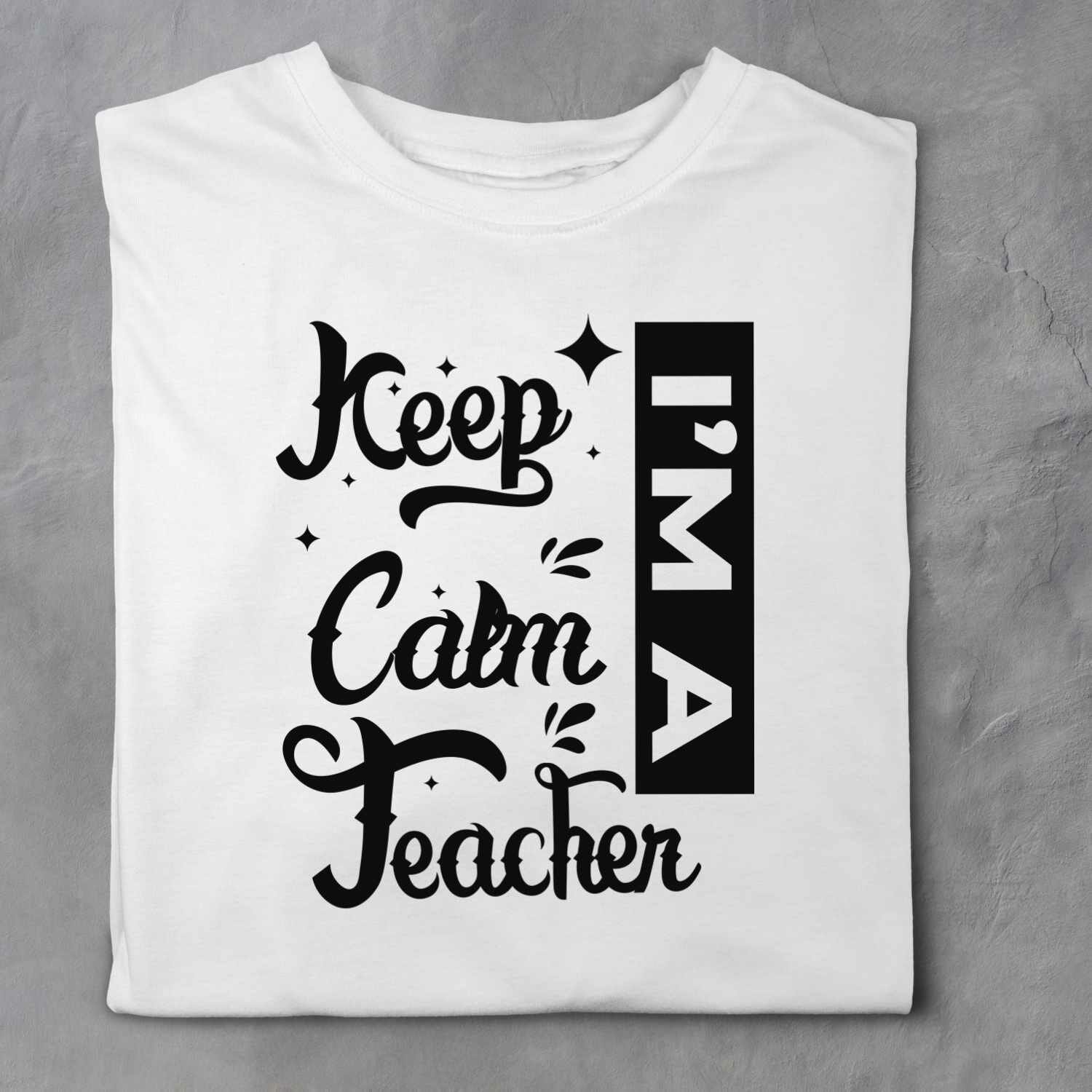 Keep Calm I Am A Teacher T-Shirt Design