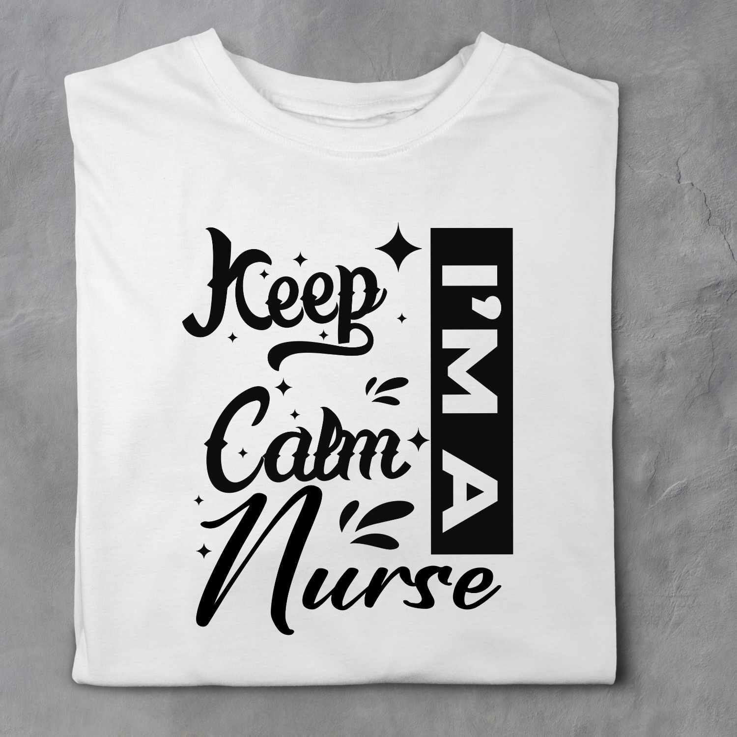 Keep Calm I Am A Nurse T-Shirt Design