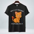 My Cats Thinks I'm Purr-Fect T-Shirt Design