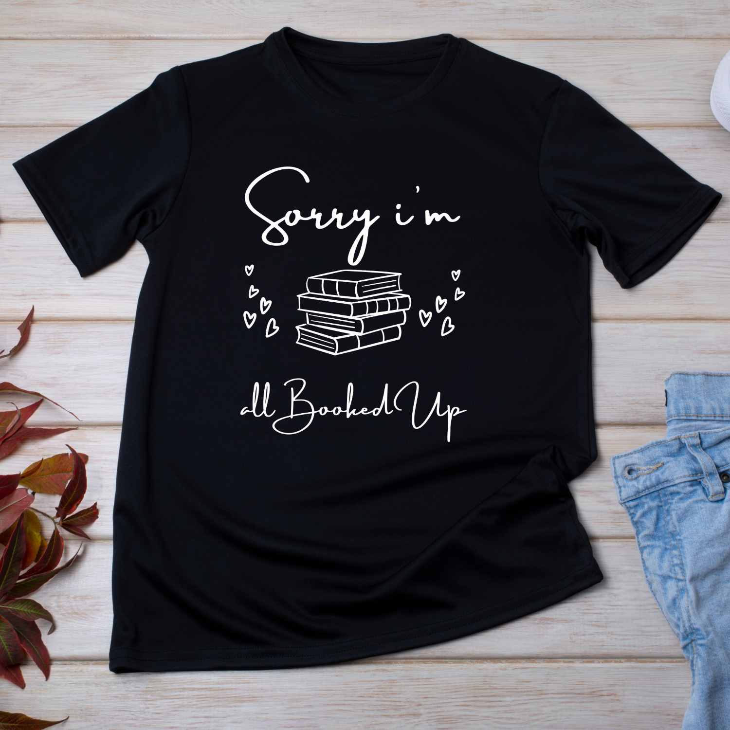 Book Lover "Sorry I am all Booked up" Teacher T-shirt Design