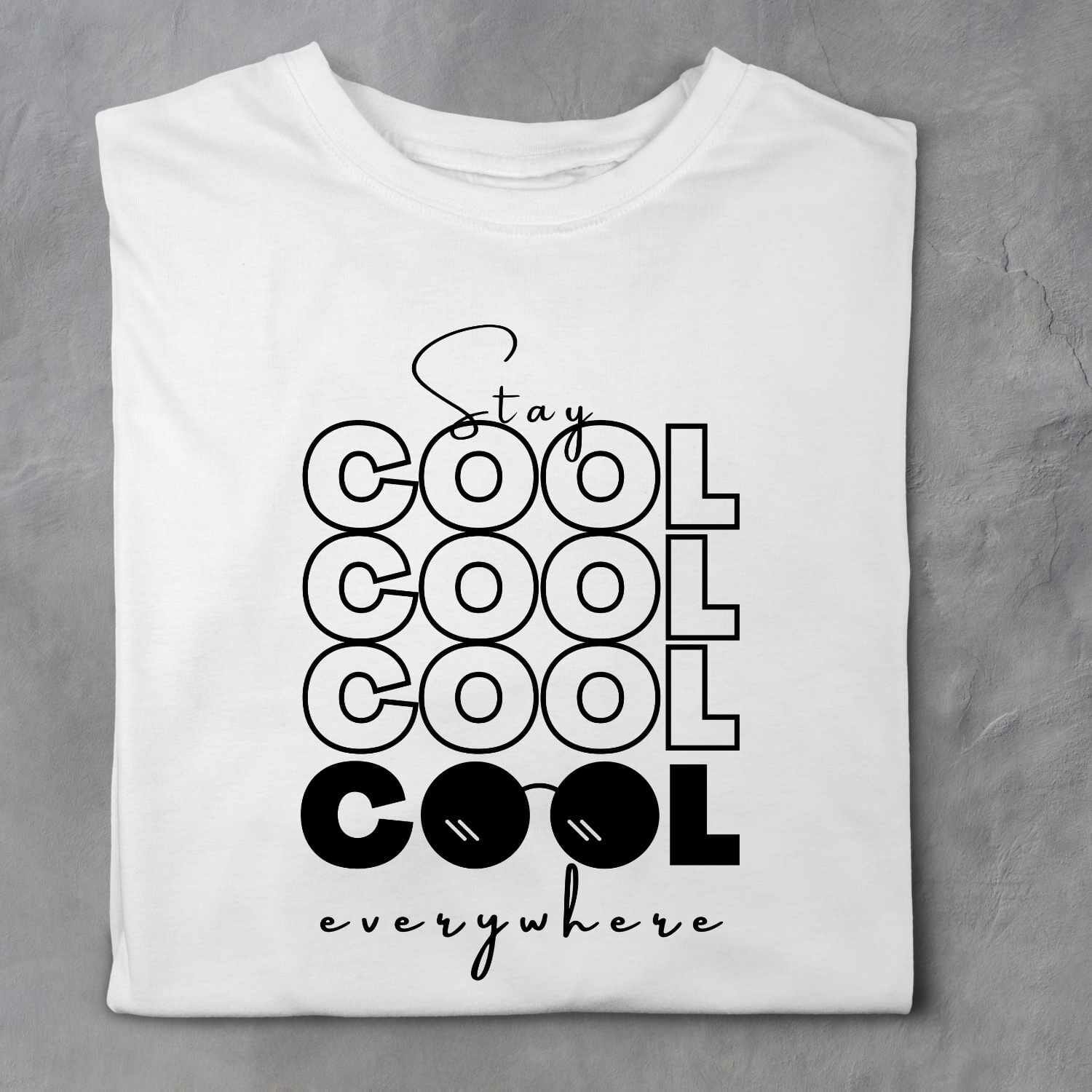 Stay Cool Everywhere T-shirt Design