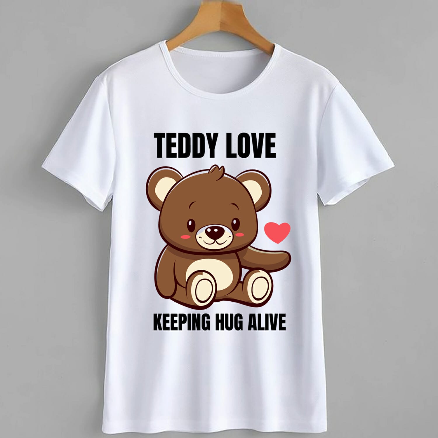 Teddy Love Keeping Hug Alive T-Shirt Design