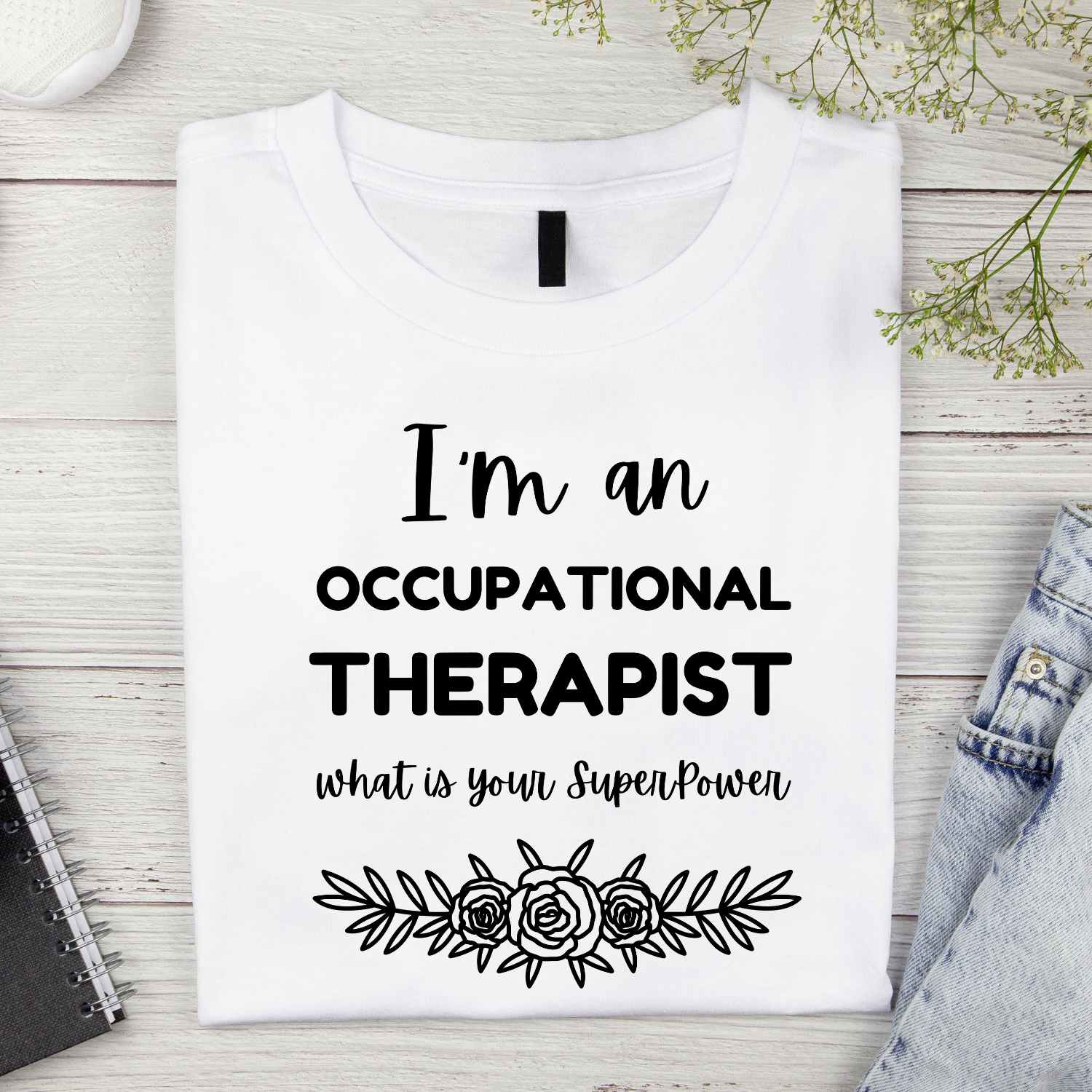 I am an Occupational Therapist what is your Superpower T-shirt Design