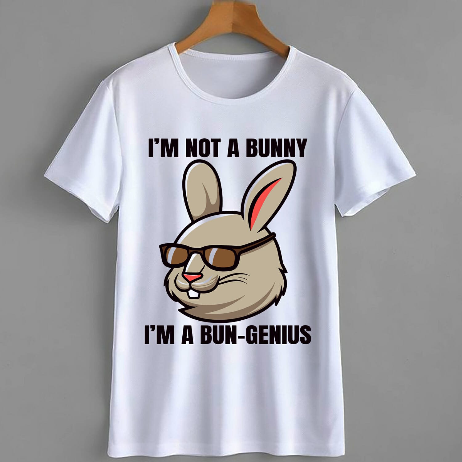 I'm Not A Bunny I'm A Bun Genius T-Shirt Design