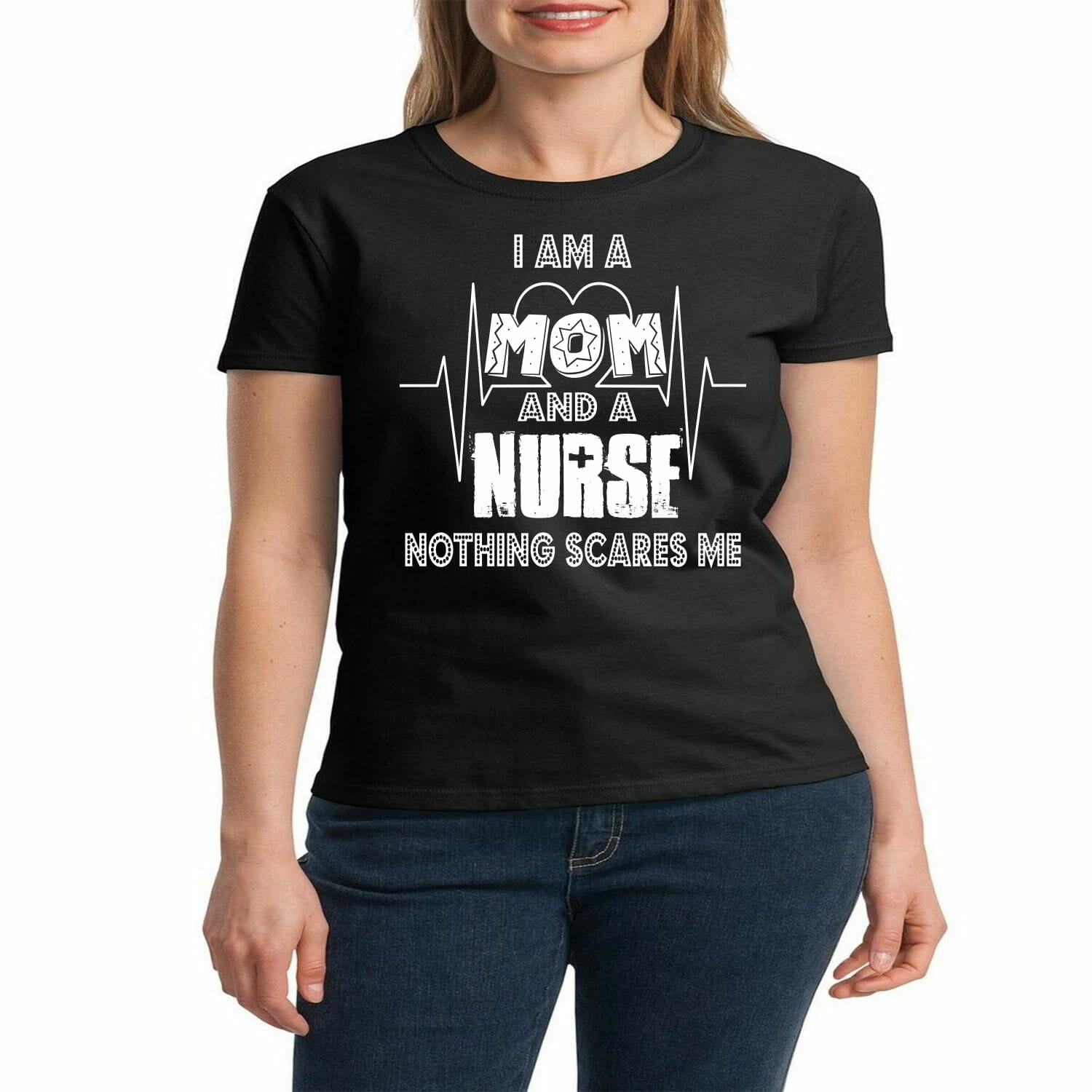 im a mom and a nurse nothing scares me tshirt design