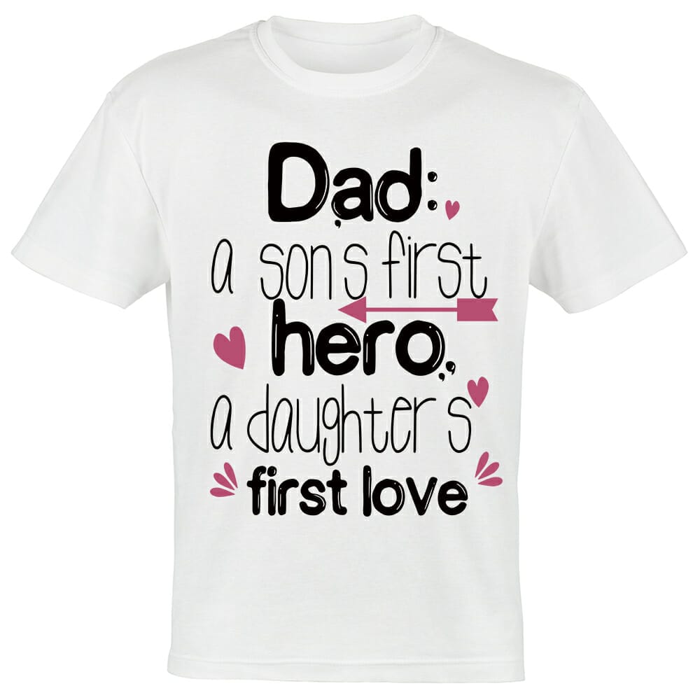 dad a sons first hero and a daughters first love tshirt design