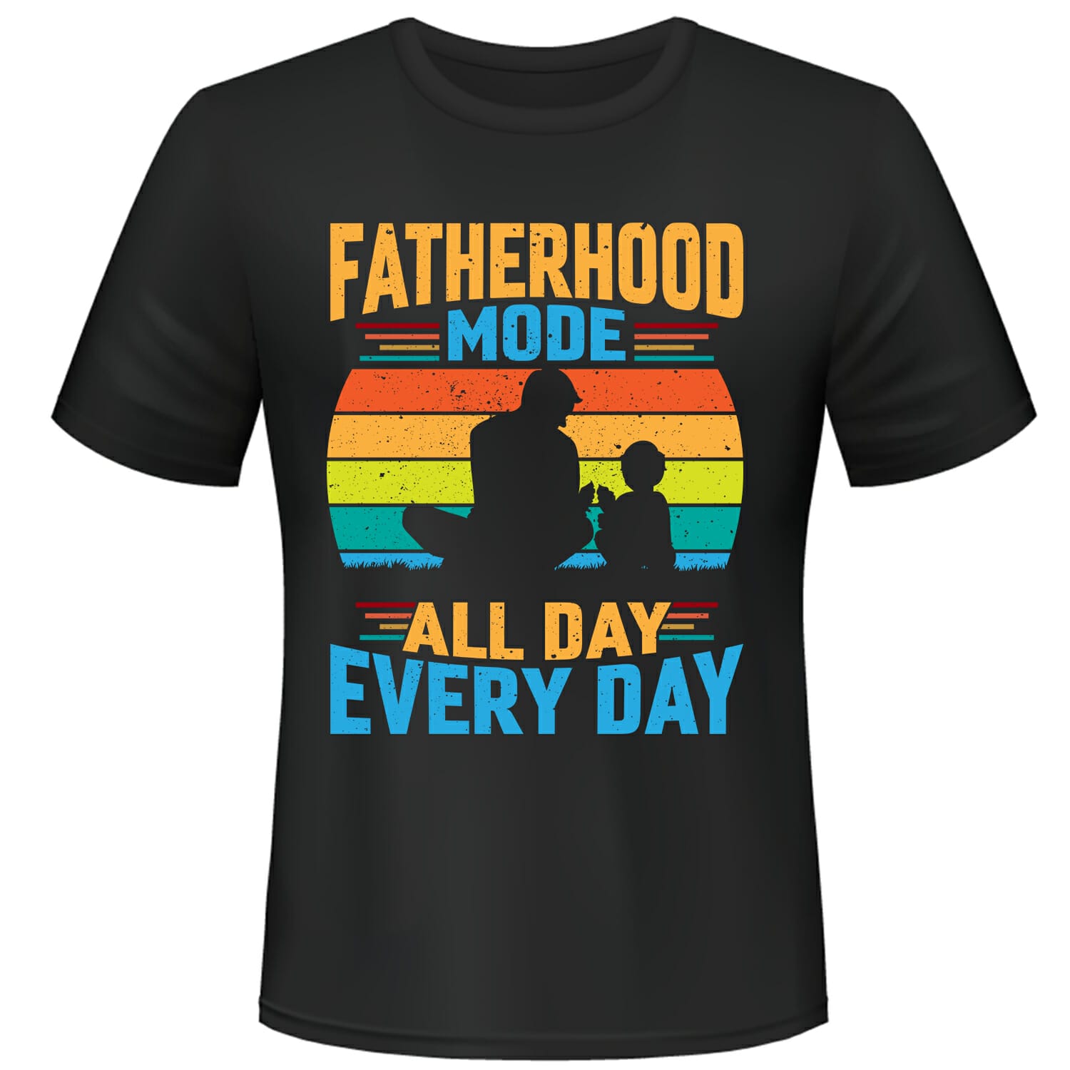 fatherhood mode all day every day tshirt design