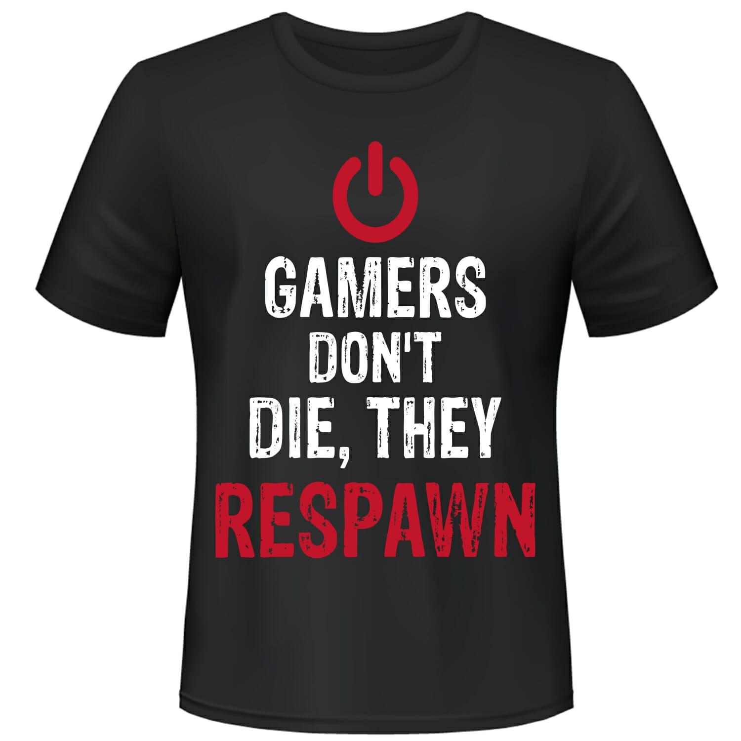 gamers don't die they respawn tshirt design