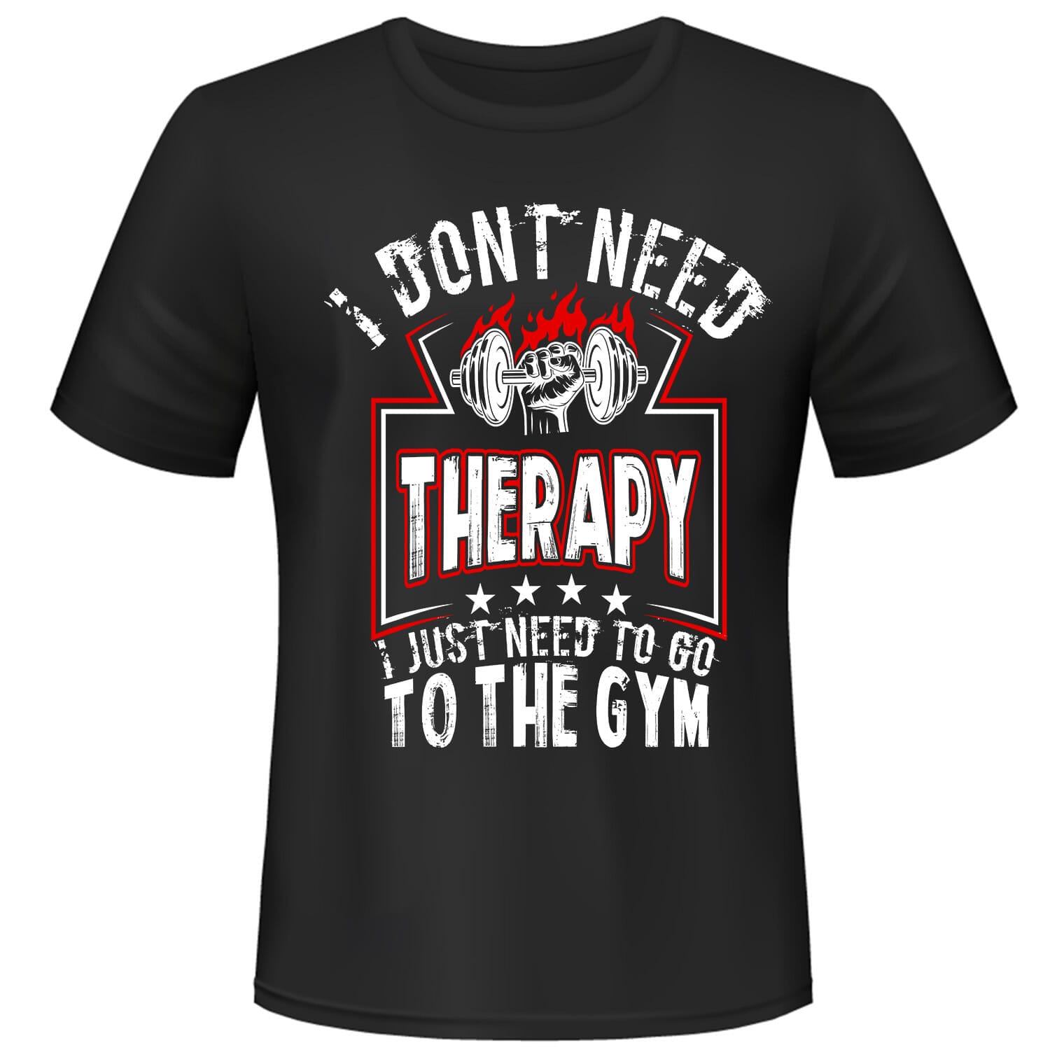 i dont need therapy gym tshirt design