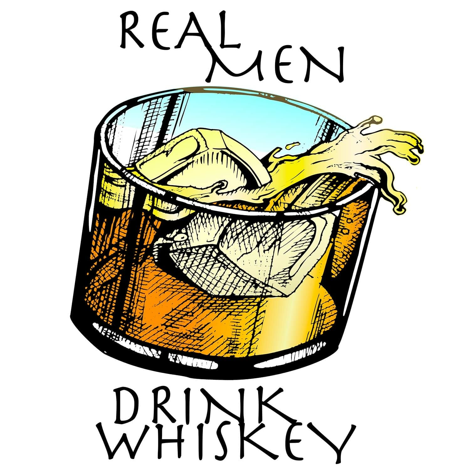 real men drink whiskey tshirt design