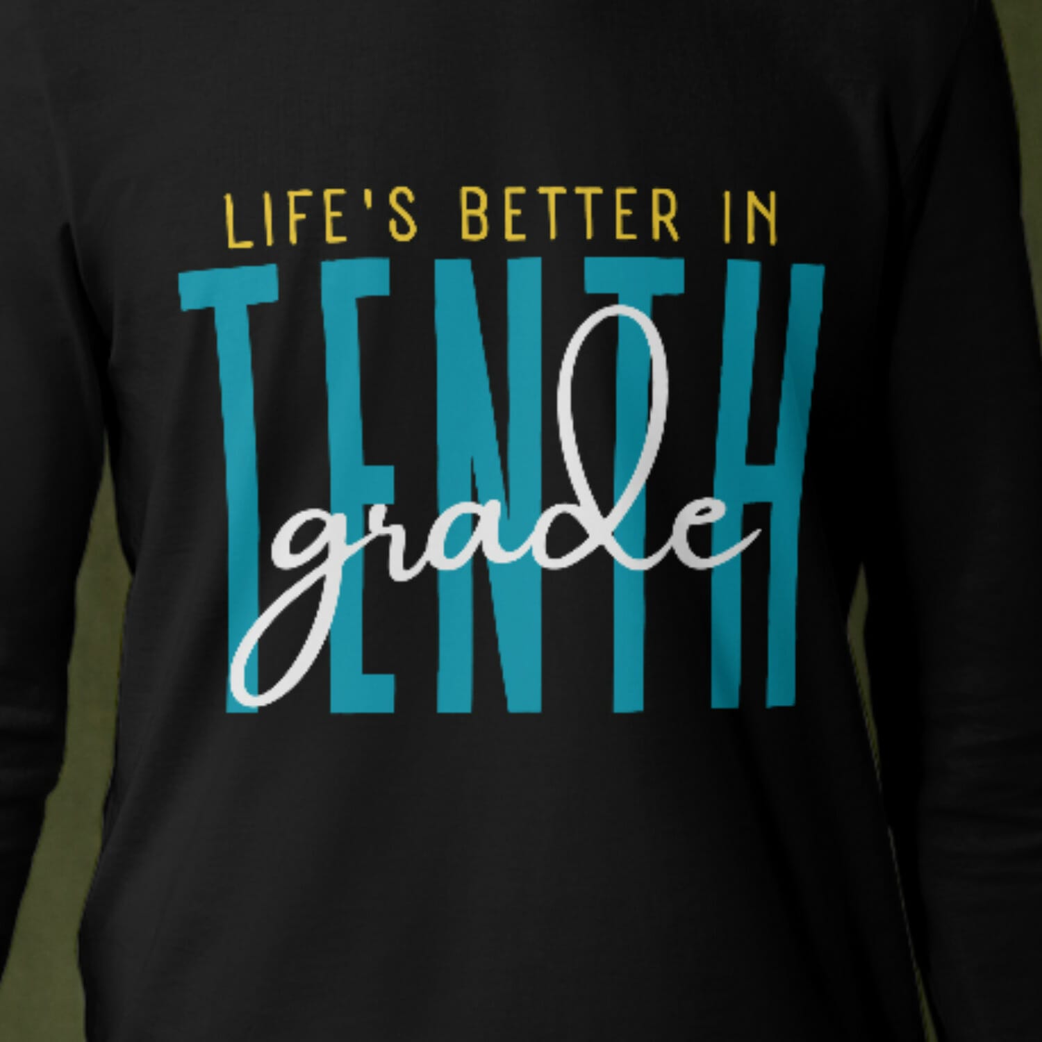 Life Is Better In Tenth Grade Tshirt Design
